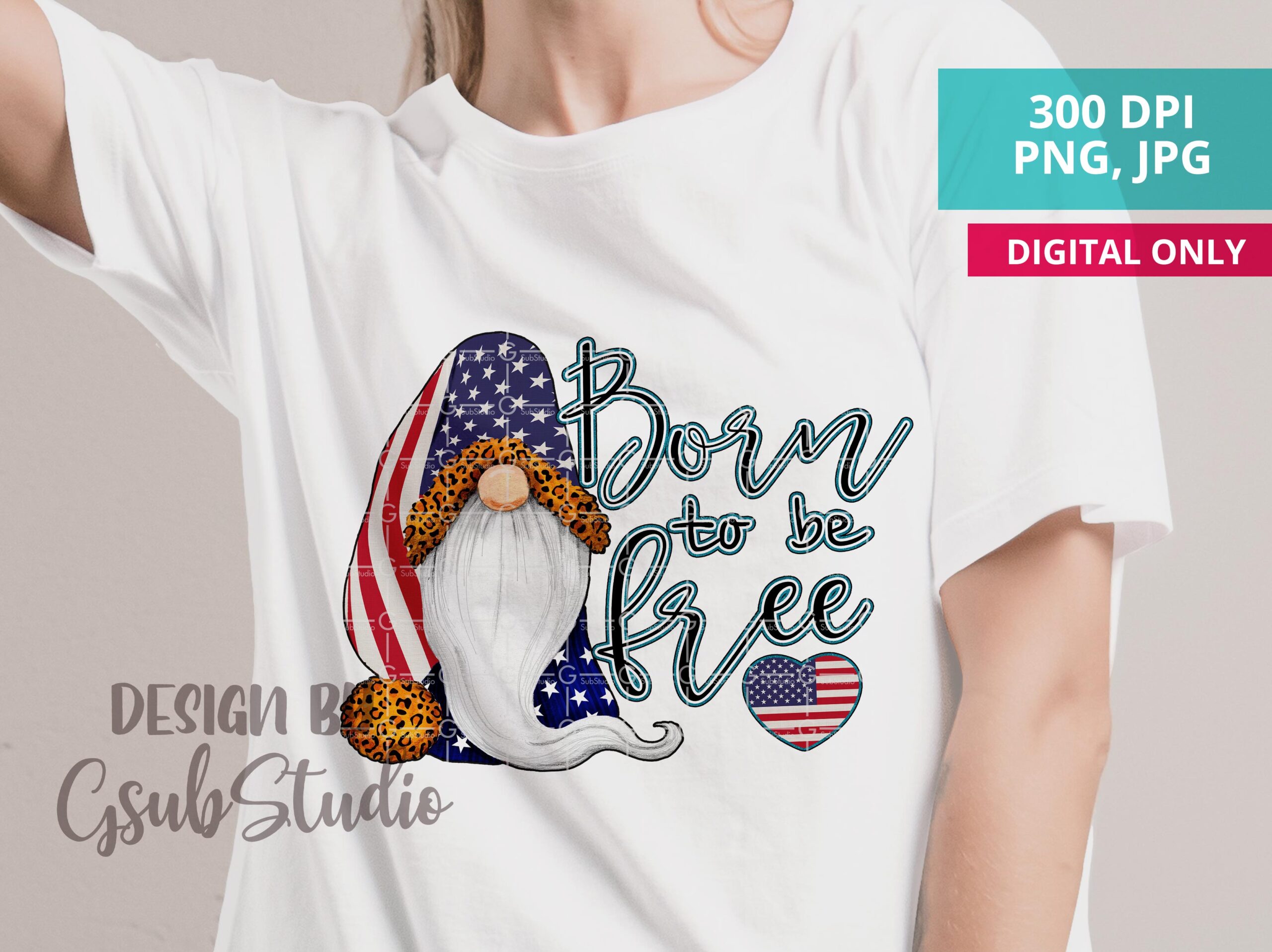 Patriotic Gnome Born to be free July 4th sublimation