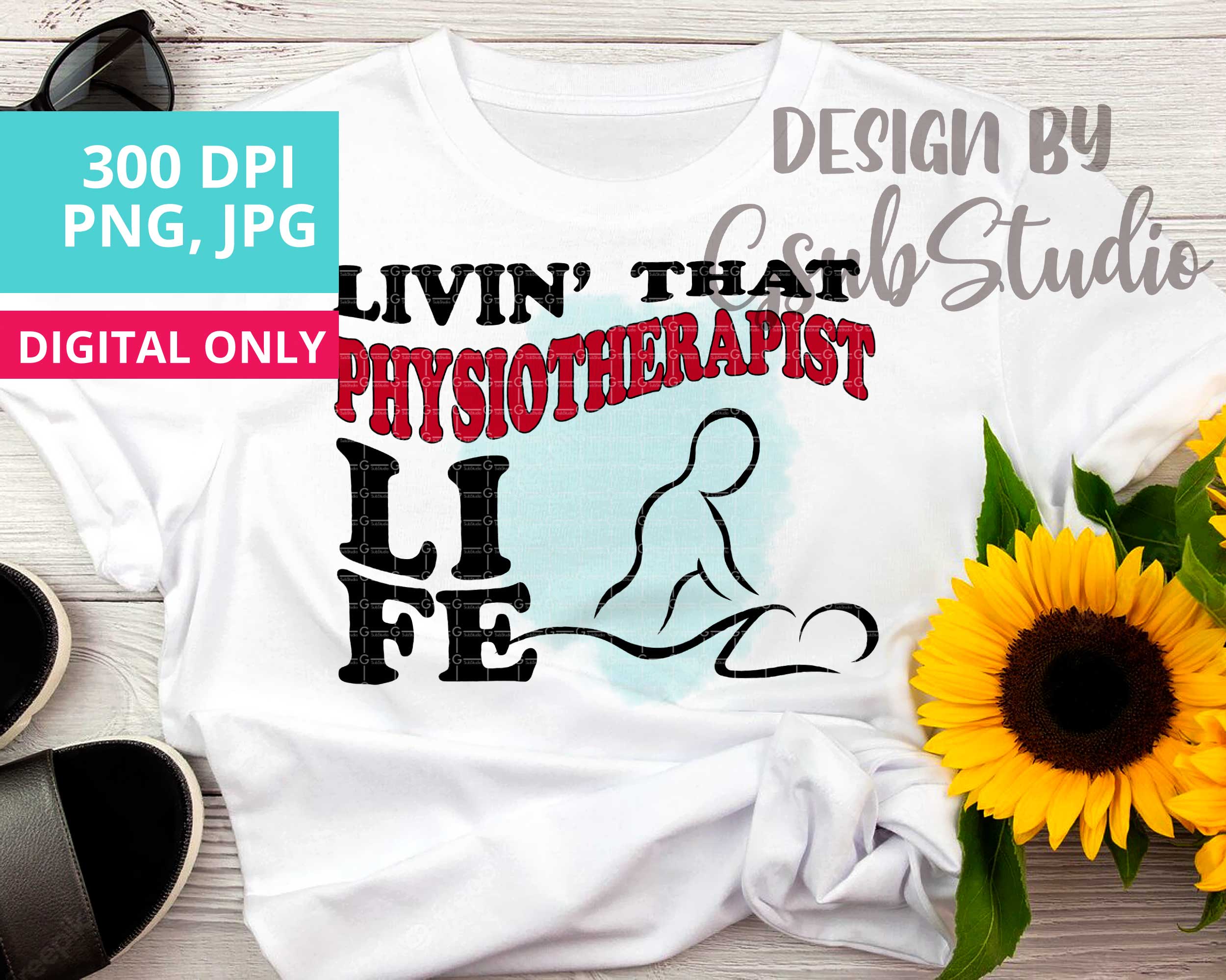 Physiotherapist life PNG sublimation design download, Physiotherapist t-shirt